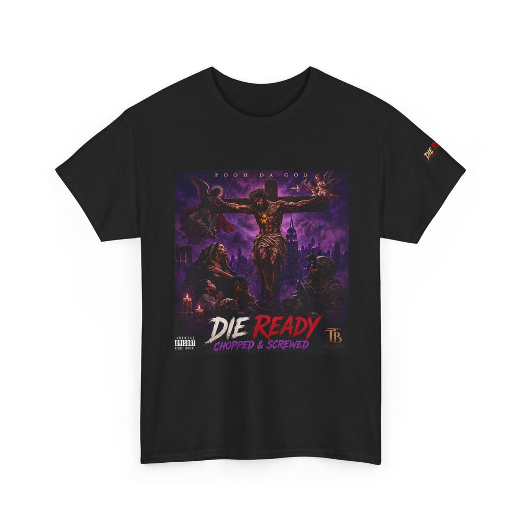 DIE READY (Chopped & Screwed) T-Shirt